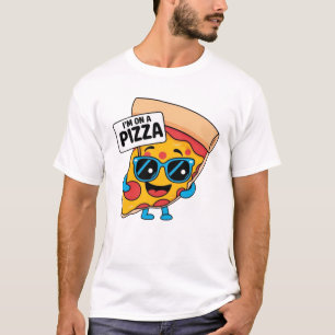 The “I'M ON A PIZZA” t-shirt