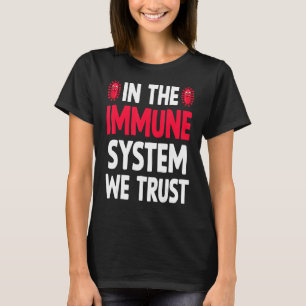 The Immune System  Healthy Person Strong Immunity  T-Shirt