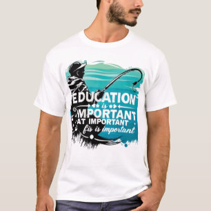 The Importance of Education and Leisure T-Shirt