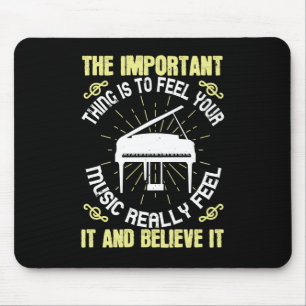 The Important Thing Is To Feel Your Music Mouse Mat