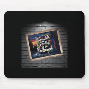 The Impossible Is Only A Of Opinion! Mouse Mat
