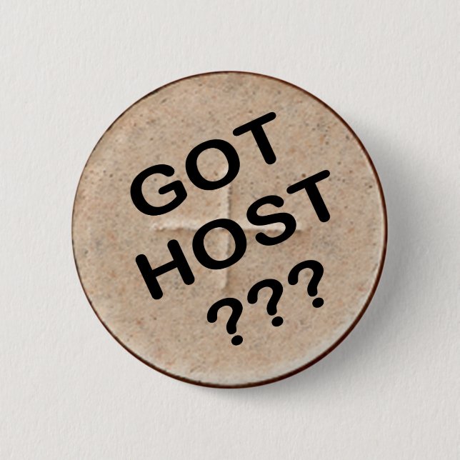 The infamous "Got Host?" button (Front)