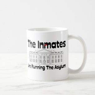 The Inmates Are Running The Asylum Coffee Mug