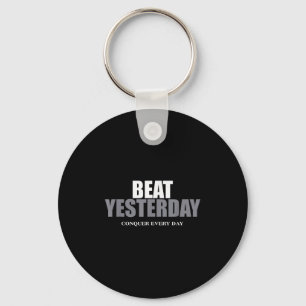 The Insre To Be Great Collection Beat Yesterday Co Key Ring