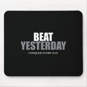 The Insre To Be Great Collection Beat Yesterday Co Mouse Mat