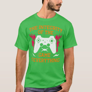The Integrity of the Game is Everything Design ret T-Shirt