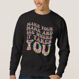The International Dot Day 2022 Make Your Mark Sweatshirt