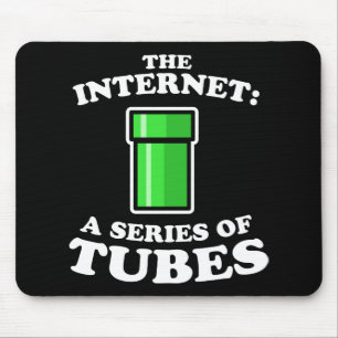 the internet - it�s a series of tubes - ted stev mouse mat