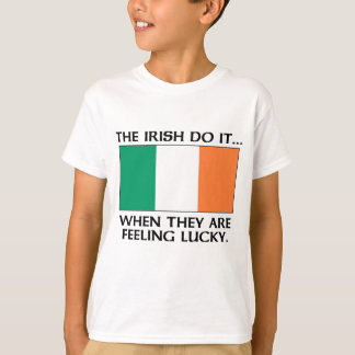 The Irish Do It... When They Are Feeling Lucky T-Shirt