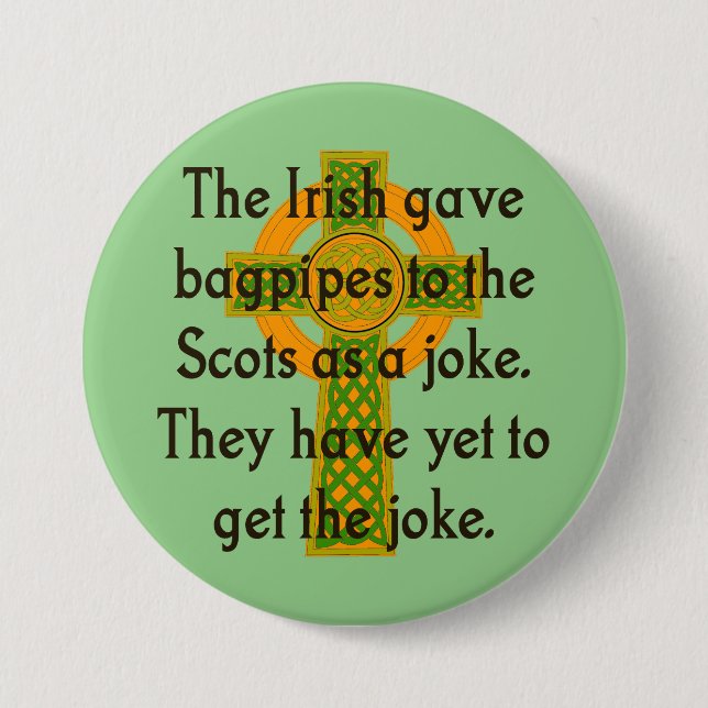 The Irish Gave Bagpipes To The Scots - Irish Quote 7.5 Cm Round Badge (Front)
