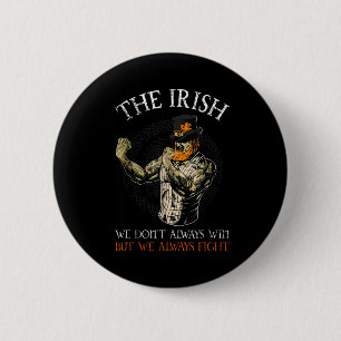 The Irish We Don't Always Win But We Always Fight 6 Cm Round Badge