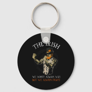 The Irish We Don't Always Win But We Always Fight  Key Ring