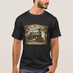 The Iron Horse Steam Locomotive Vintage Train Art  T-Shirt