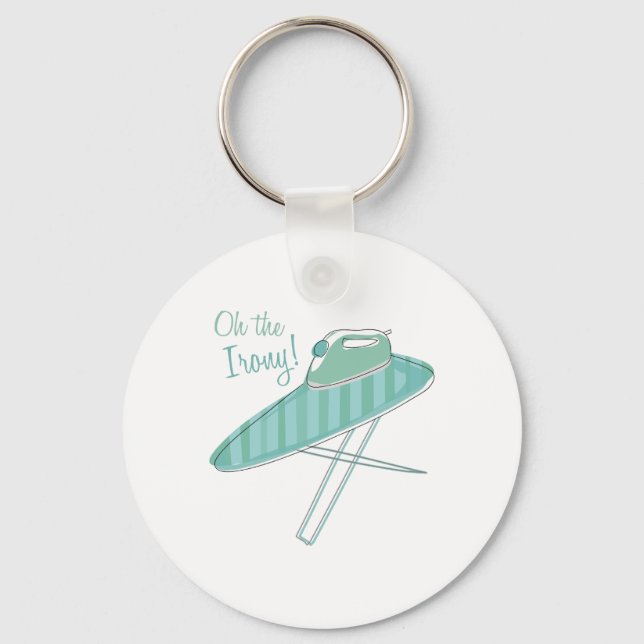 The Irony! Key Ring (Front)