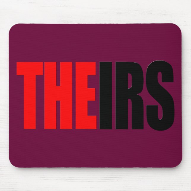 The IRS, THEIRS T-Shirts Mouse Mat (Front)