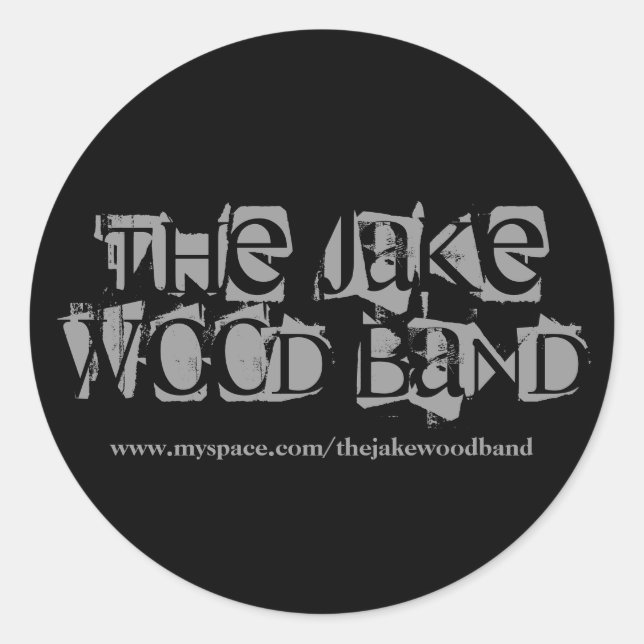 The Jake Wood Band, www.myspace.com/thejakewood... Classic Round Sticker (Front)