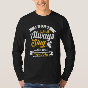The Jazz Singer For Singers Singers Are Great Sing T-Shirt