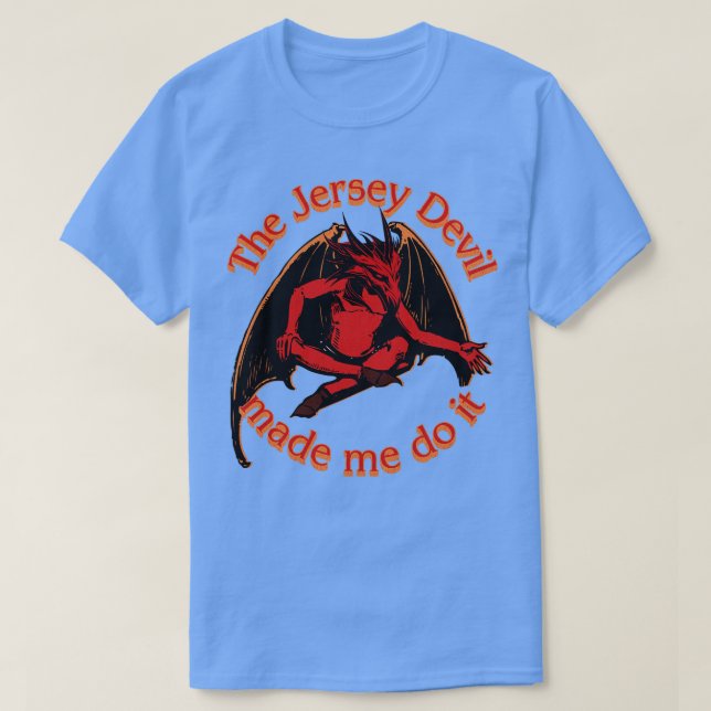 The Jersey Devil Made Me Do It T-Shirt (Design Front)
