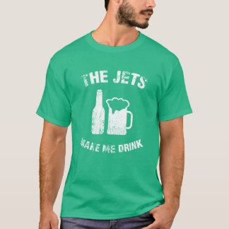 The Jets Make Me Drink Green T-shirt Man