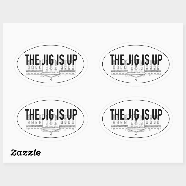The Jig is Up Oval Sticker (Sheet)