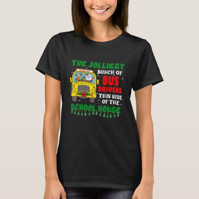 The Jolliest Bunch Of Bus Driver Christmas School  T-Shirt (Front)