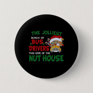The Jolliest Bunch Of Bus Driver This Side Of The 6 Cm Round Badge