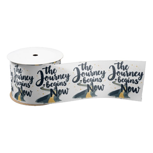 The Journey Begins Now Satin Ribbon (Spool)