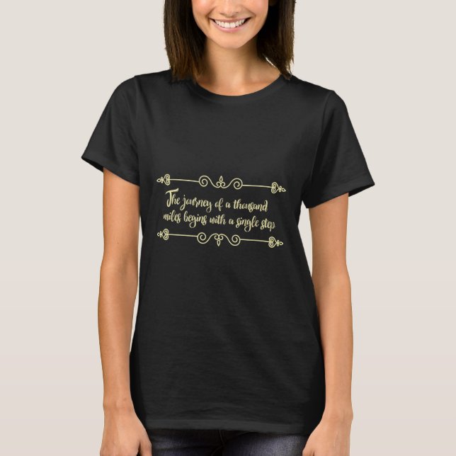 The Journey Begins With A Single Step Philosophy Q T-Shirt (Front)