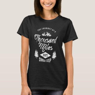 The Journey Of a Thousand Miles Begins T-Shirt