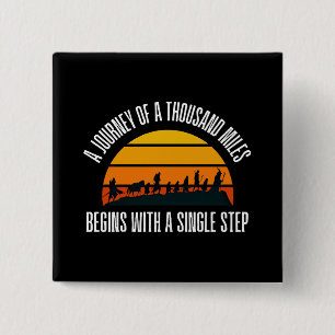 The Journey of a Thousand Miles Begins with a Sing 15 Cm Square Badge
