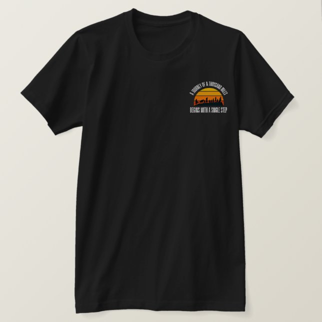 The Journey of a Thousand Miles Begins with a Sing T-Shirt (Design Front)