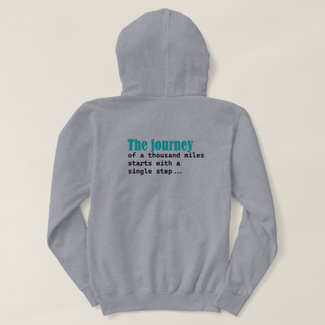 The Journey Of A Thousand Miles Starts With A Step Hoodie (Design Back)