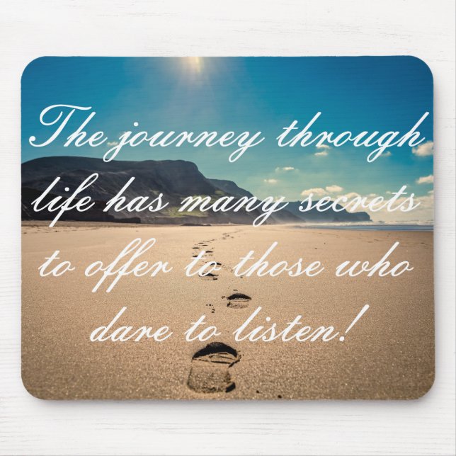 The Journey Through Life Has Many Secrets to Offer Mouse Mat (Front)