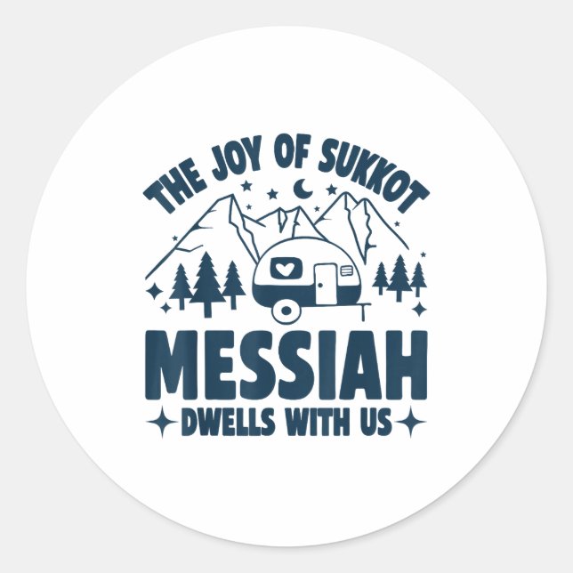 The Joy Of Sukkot Messiah Dwells With Us Jewish Ho Classic Round Sticker (Front)
