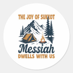 The Joy Of Sukkot Messiah Dwells With Us Jewish Ho Classic Round Sticker