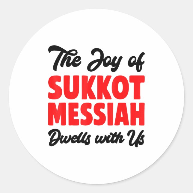 The Joy Of Sukkot Messiah Dwells With Us Jewish Ho Classic Round Sticker (Front)