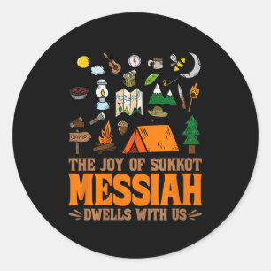 The Joy Of Sukkot Messiah Dwells With Us Jewish Ho Classic Round Sticker