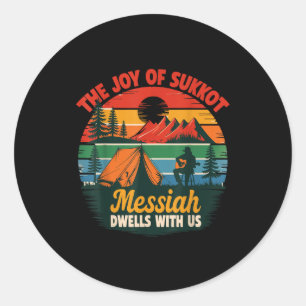The Joy Of Sukkot Messiah Dwells With Us Jewish Ho Classic Round Sticker