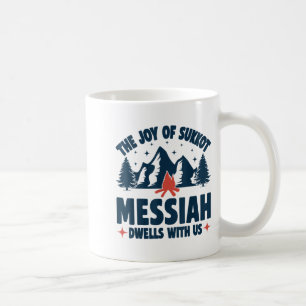 The Joy Of Sukkot Messiah Dwells With Us Jewish Ho Coffee Mug