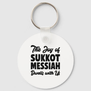 The Joy Of Sukkot Messiah Dwells With Us Jewish Ho Key Ring