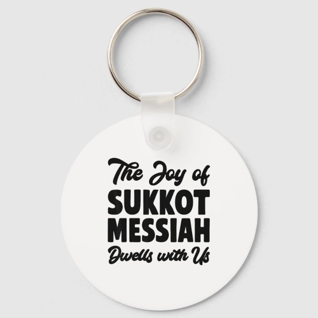 The Joy Of Sukkot Messiah Dwells With Us Jewish Ho Key Ring (Front)