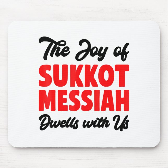 The Joy Of Sukkot Messiah Dwells With Us Jewish Ho Mouse Mat (Front)