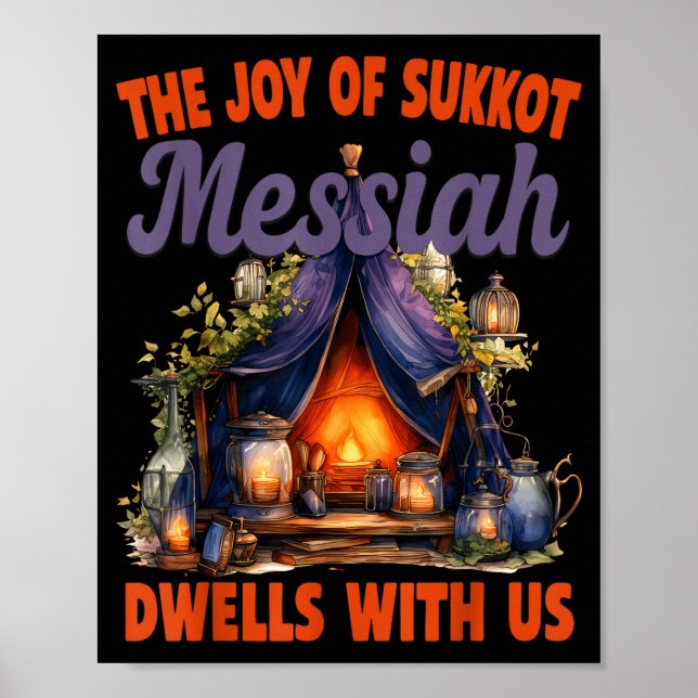 The Joy Of Sukkot Messiah Dwells With Us Jewish Ho Poster (Front)