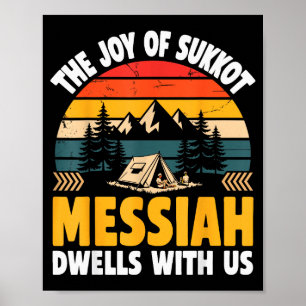 The Joy Of Sukkot Messiah Dwells With Us Jewish Ho Poster