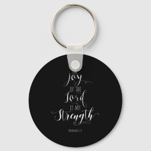 The Joy Of The Lord Is My Strength Christian  Key Ring