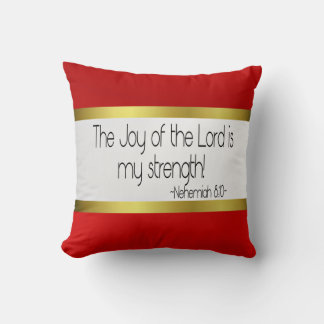 The Joy of the Lord is my strength pillow: red Cushion