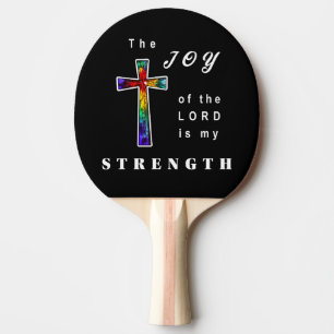 The Joy of the Lord is my Strength Ping Pong Paddle