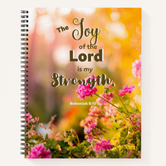 The Joy of the Lord Is My Strength Spiral Notebook