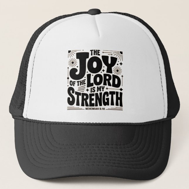 The Joy Of The Lord Is My Strength Trucker Hat (Front)