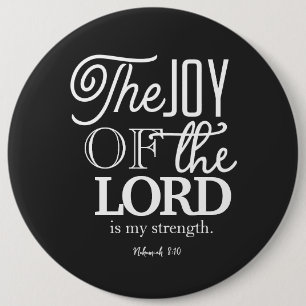 The Joy Of The Lord Is Your Strength 6 Cm Round Badge